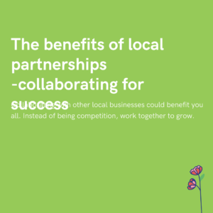 The benefits of local partnerships -collaborating for success
