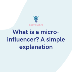 What is a micro-influencer A simple explanation