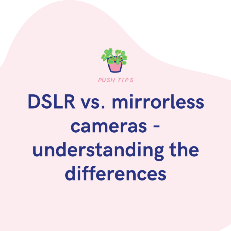DSLR vs. mirrorless cameras -understanding the differences