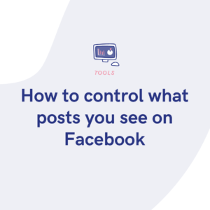 How to control what posts you see on Facebook