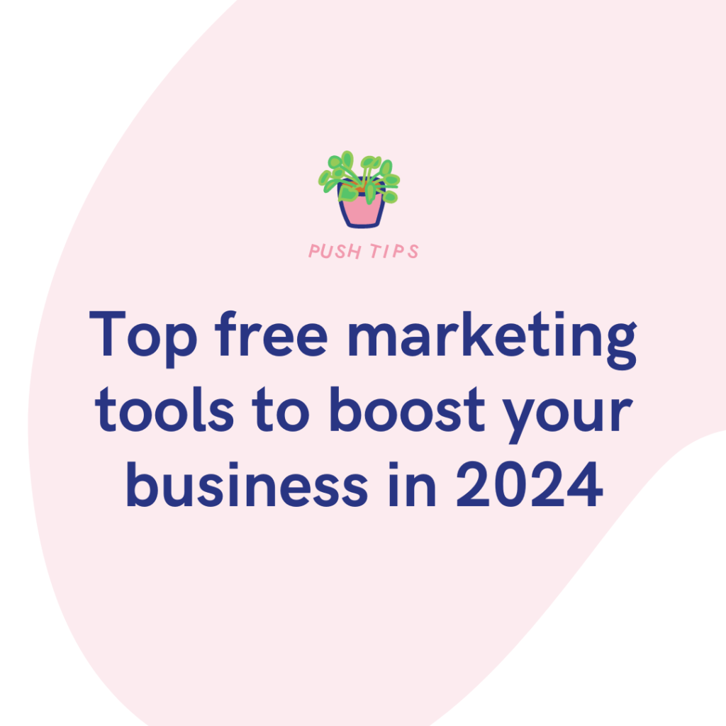 Top free marketing tools to boost your business in 2024