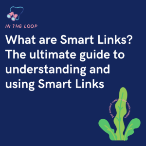 What are Smart Links The ultimate guide to understanding and using Smart Links