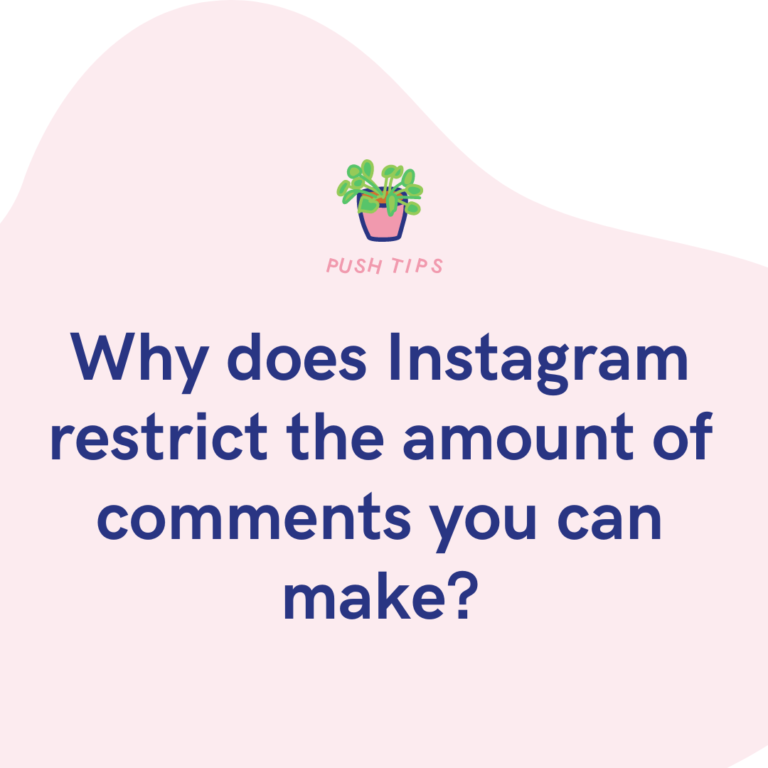 Why does Instagram restrict the amount of comments you can make