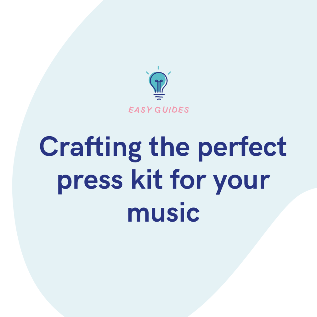 Crafting the perfect press kit for your music