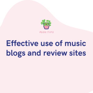 Effective use of music blogs and review sites