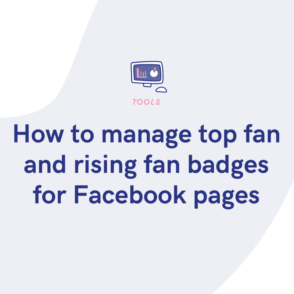 How to manage top fan and rising fan badges for Facebook pages