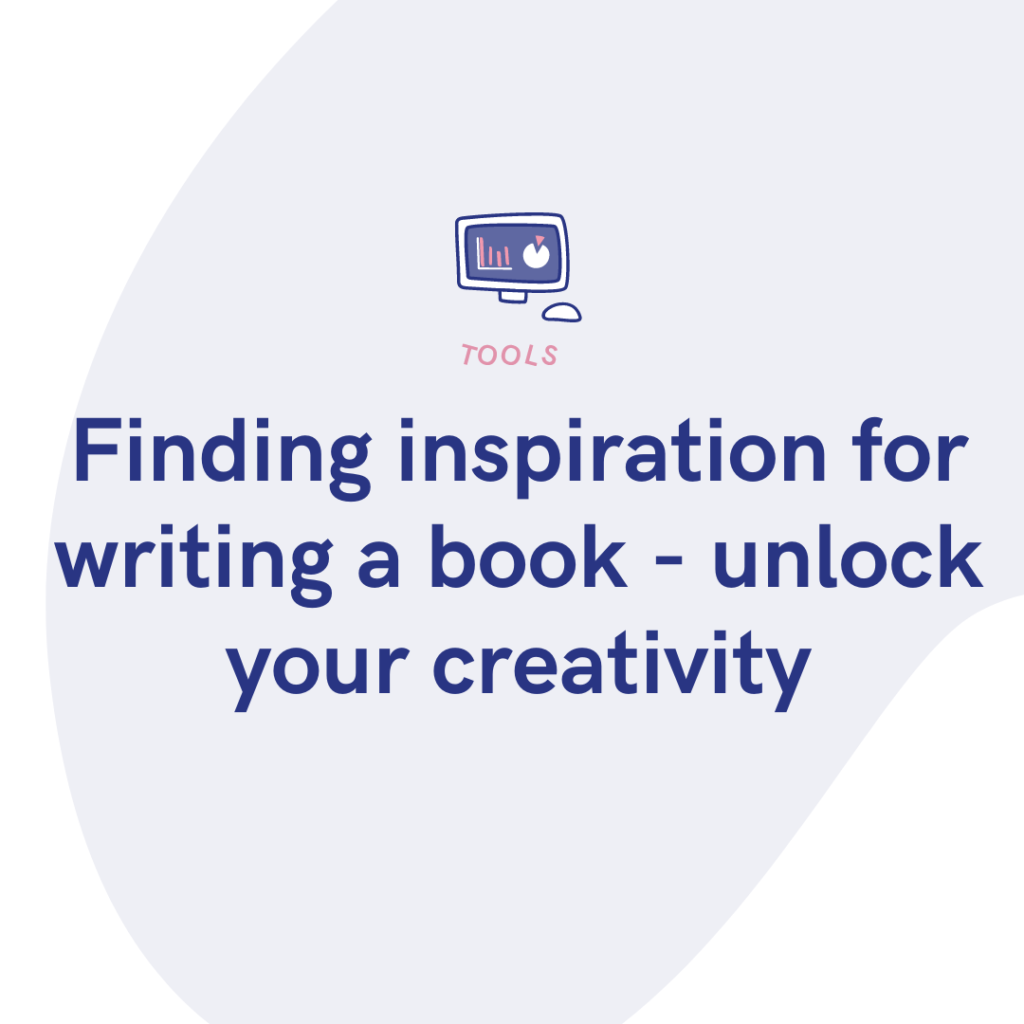 Finding inspiration for writing a book - unlock your creativity