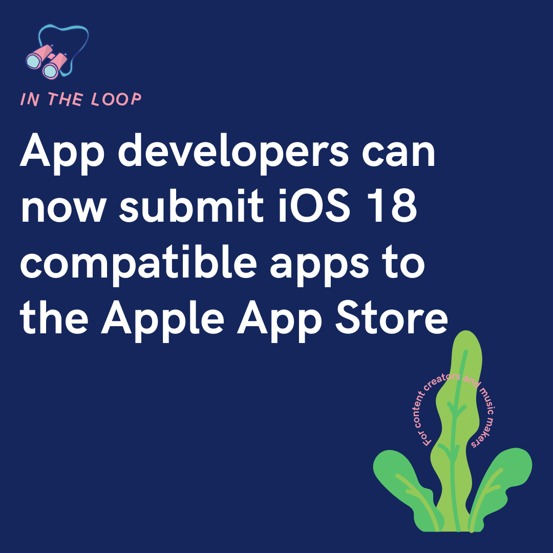 App developers can submit their updates ahead of iOS 18