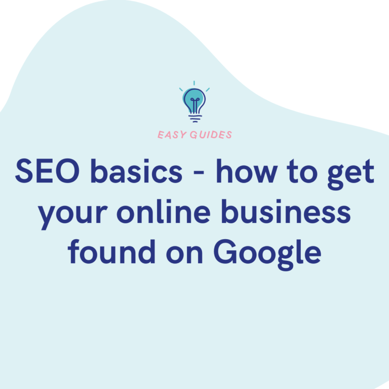 SEO basics - how to get your online business found on Google