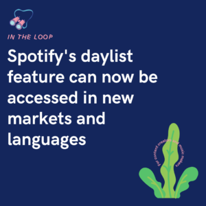 Spotify's daylist feature can now be accessed in new markets and languages