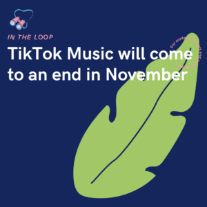 TikTok Music will come to an end in November