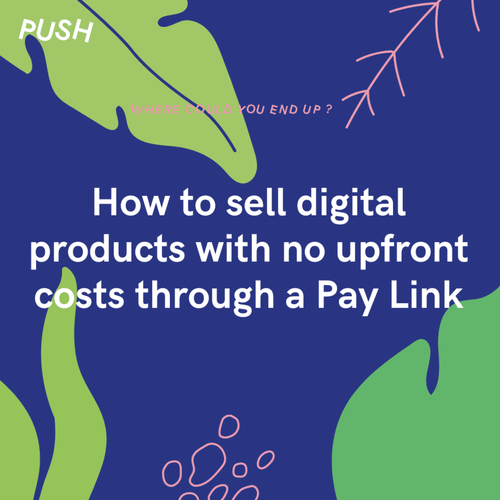 How to sell digital products with no upfront costs through a Pay Link