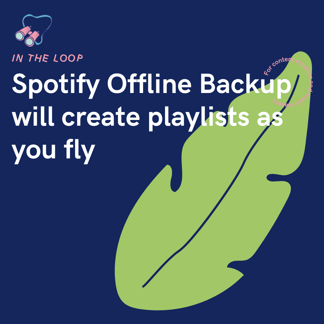 Spotify Offline Backup will create playlists as you fly - PUSH.fm