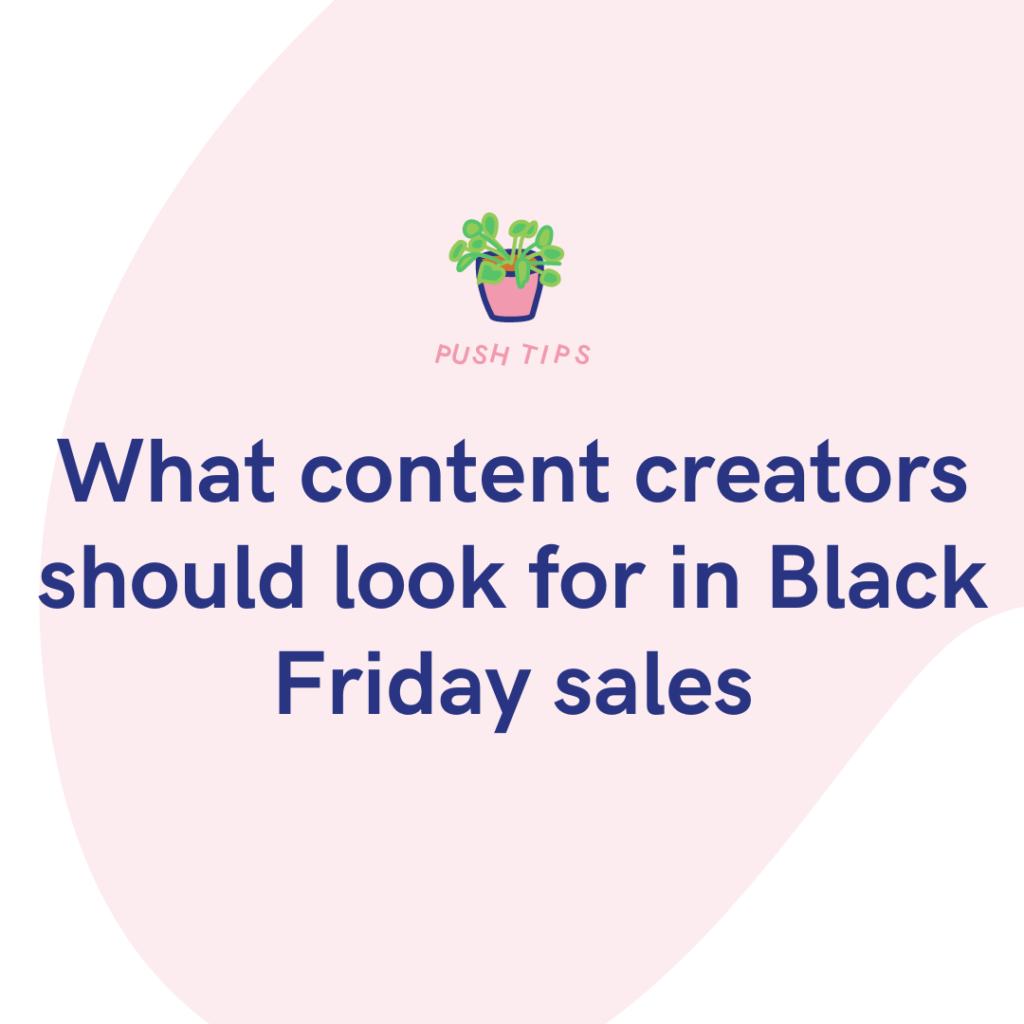 What content creators should look for in Black Friday sales