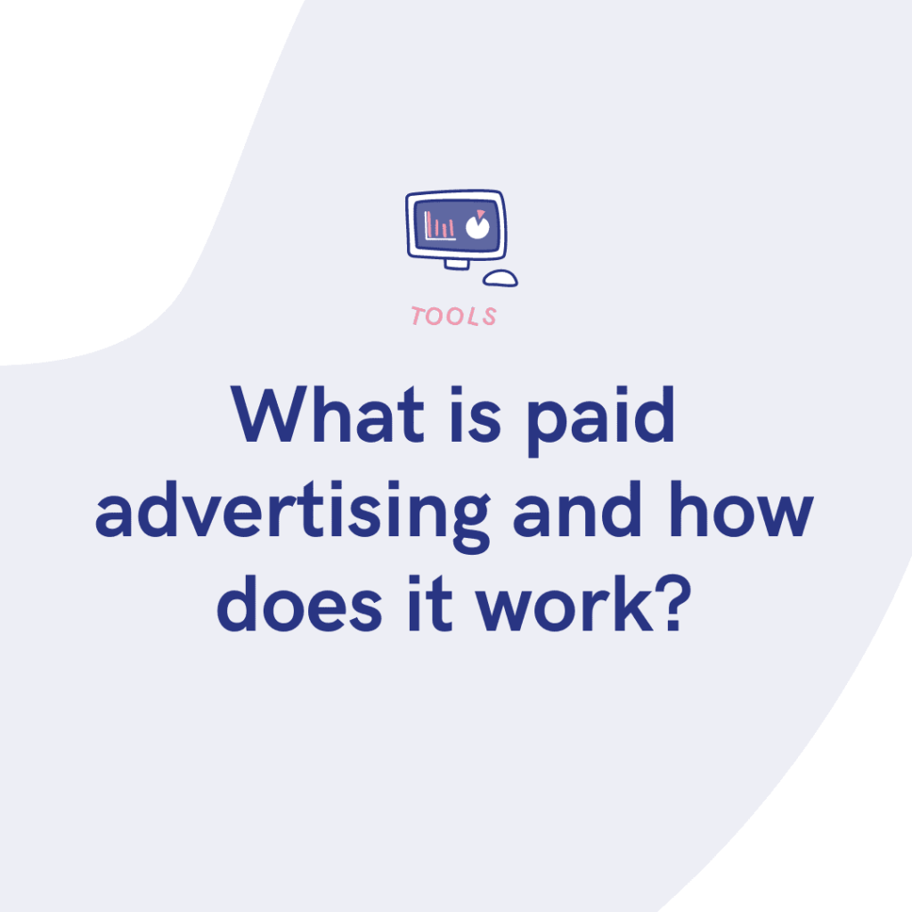 What is paid advertising and how does it work