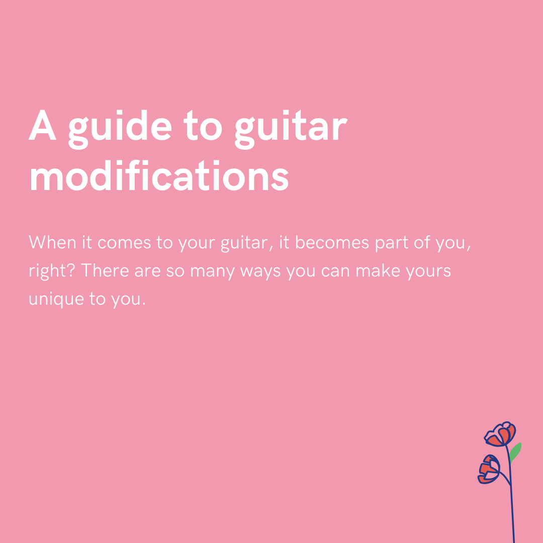 A guide to guitar modifications - PUSH.fm