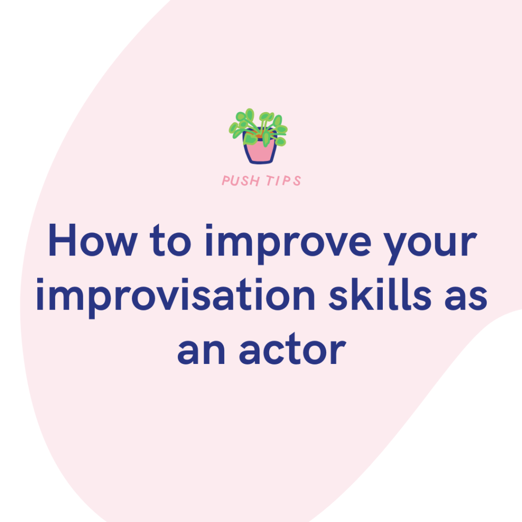 How to improve your improvisation skills as an actor