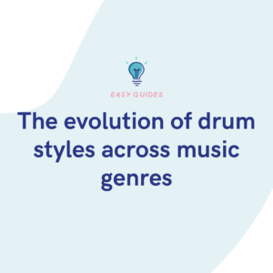 The evolution of drum styles across music genres