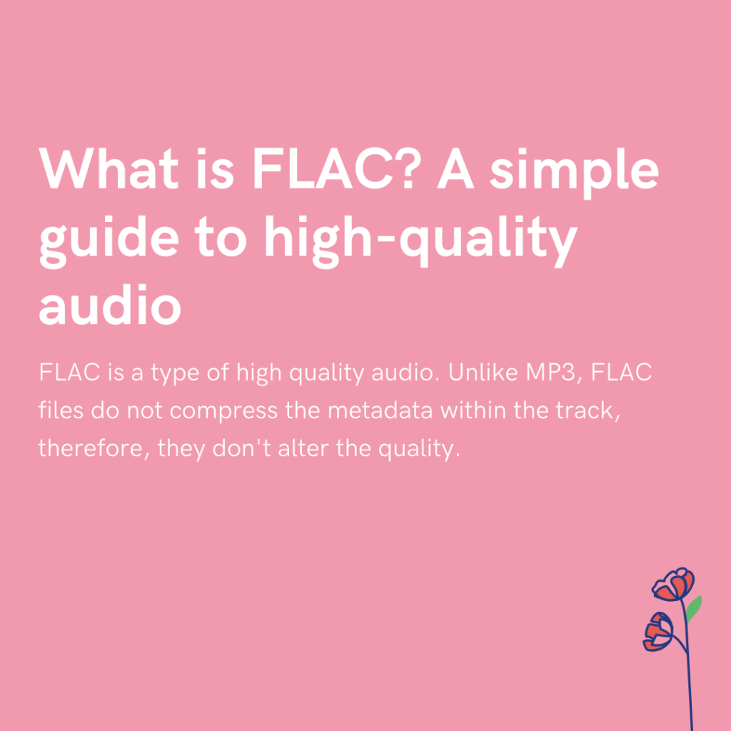 What is FLAC A simple guide to high-quality audio