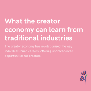 What the creator economy can learn from traditional industries