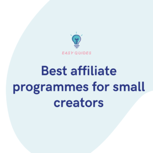 Best affiliate programmes for small creators