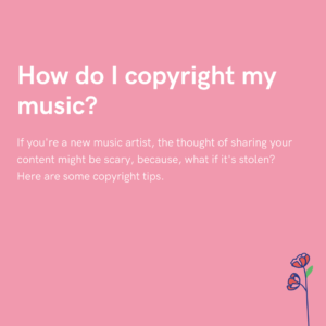 How do I copyright my music