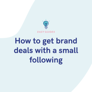 How to get brand deals with a small following