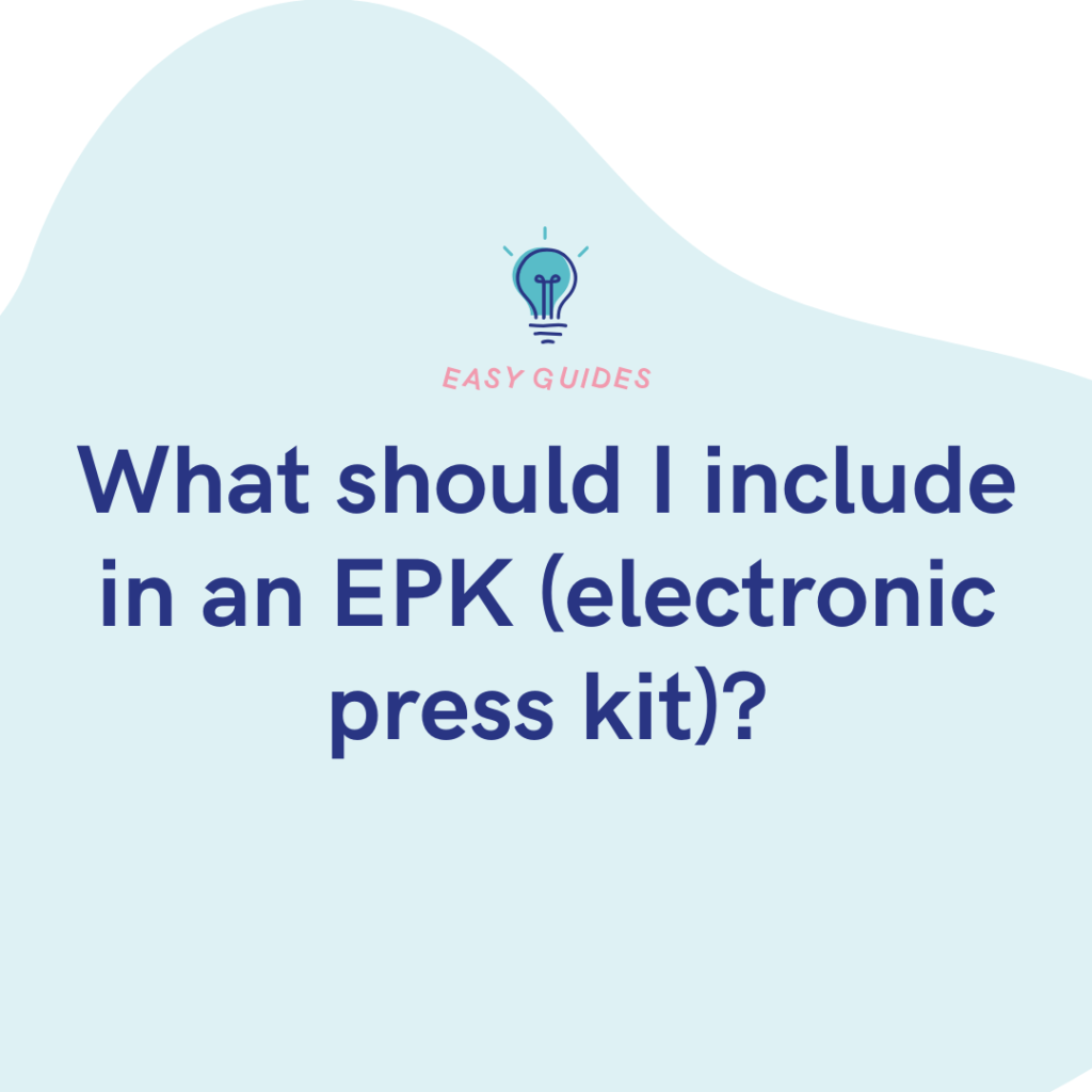 What should I include in an EPK (electronic press kit)