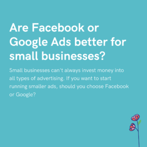 Are Facebook or Google Ads better for small businesses