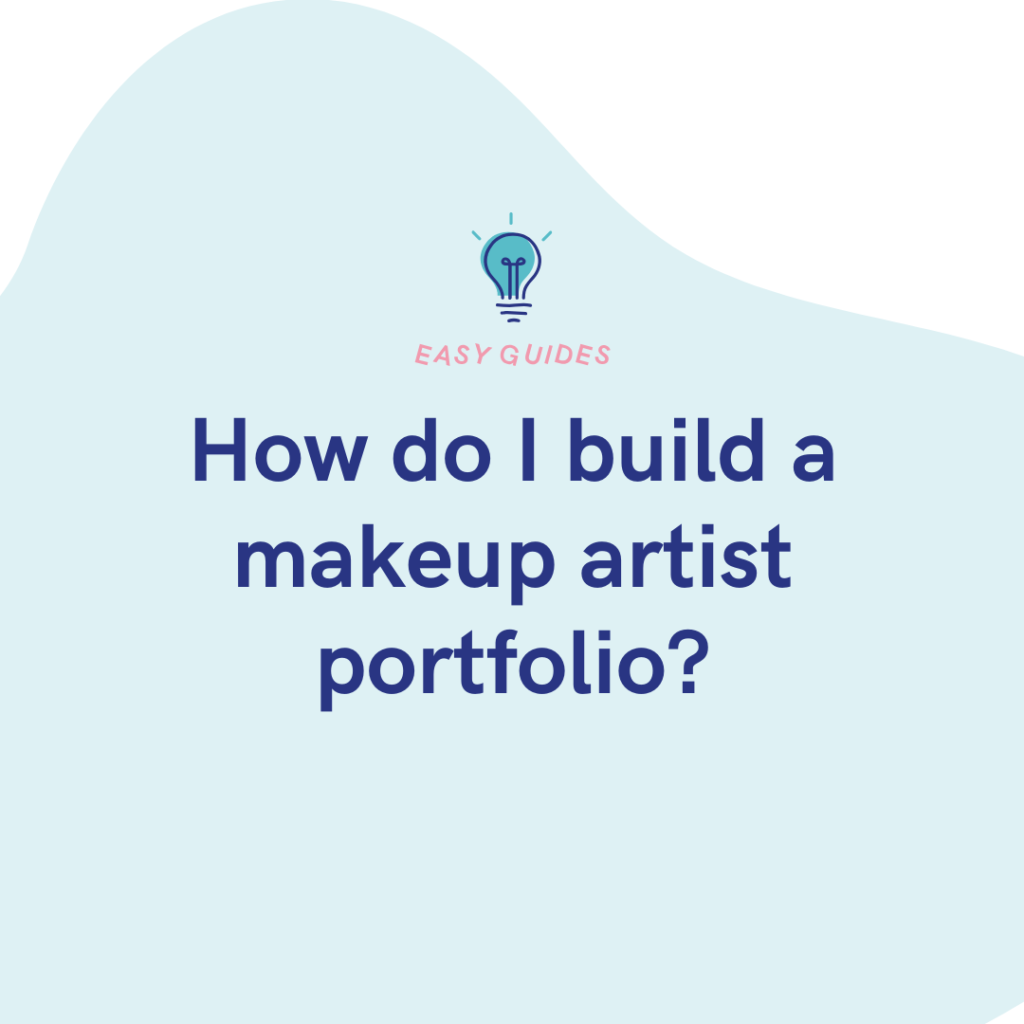 How do I build a makeup artist portfolio