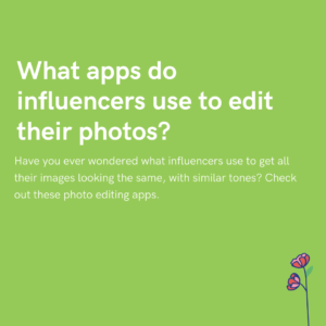 What apps do influencers use to edit their photos
