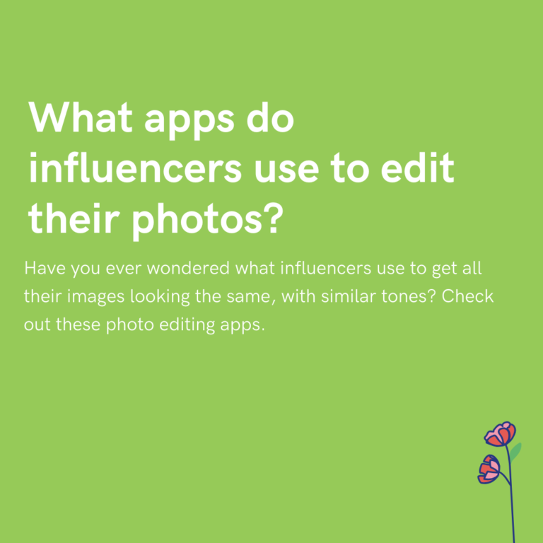 What apps do influencers use to edit their photos