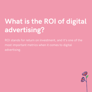 What is the ROI of digital advertising