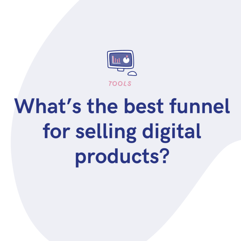 What’s the best funnel for selling digital products
