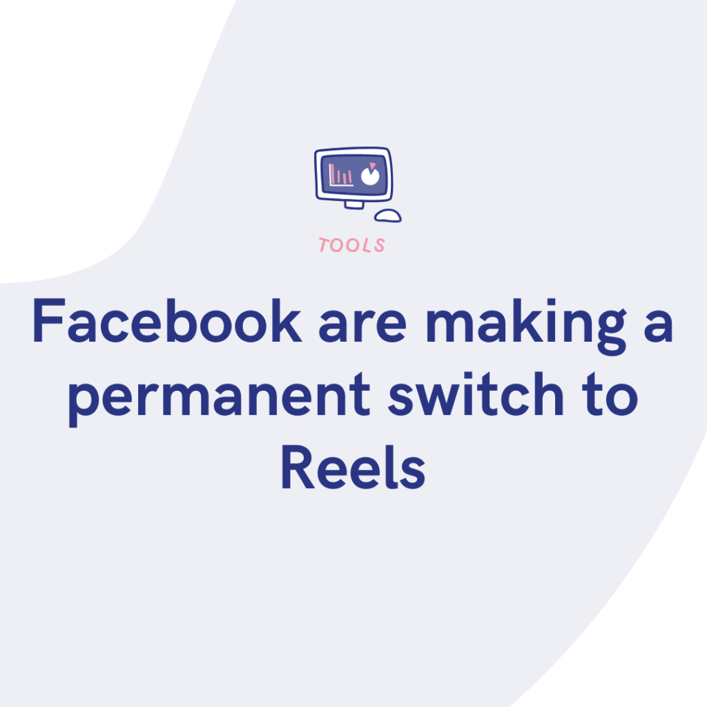 Facebook are making a permanent switch to Reels