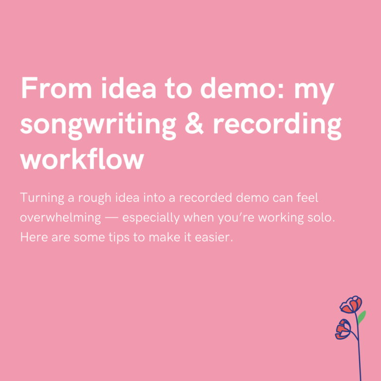 From idea to demo my songwriting & recording workflow