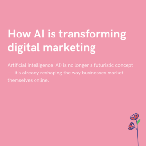 How AI is transforming digital marketing