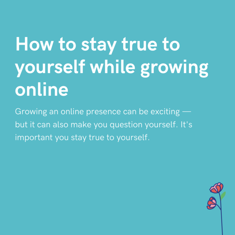 How to stay true to yourself while growing online
