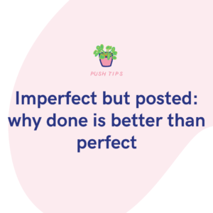 Imperfect but posted why done is better than perfect