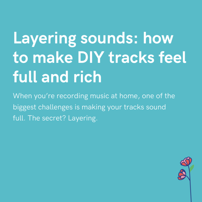 Layering sounds how to make DIY tracks feel full and rich
