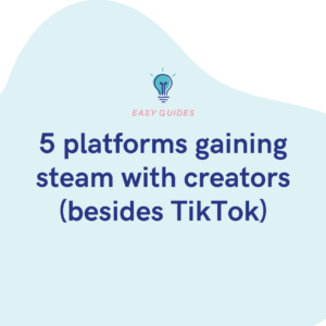 5 platforms gaining steam with creators (besides TikTok)