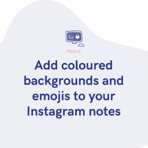 Add coloured backgrounds and emojis to your Instagram notes