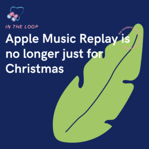 Apple Music Replay is no longer just for Christmas