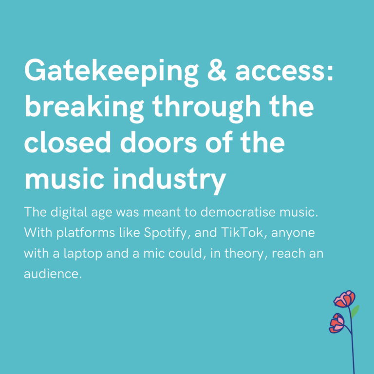 Gatekeeping & access breaking through the closed doors of the music industry