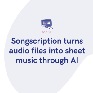 Songscription turns audio files into sheet music through AI