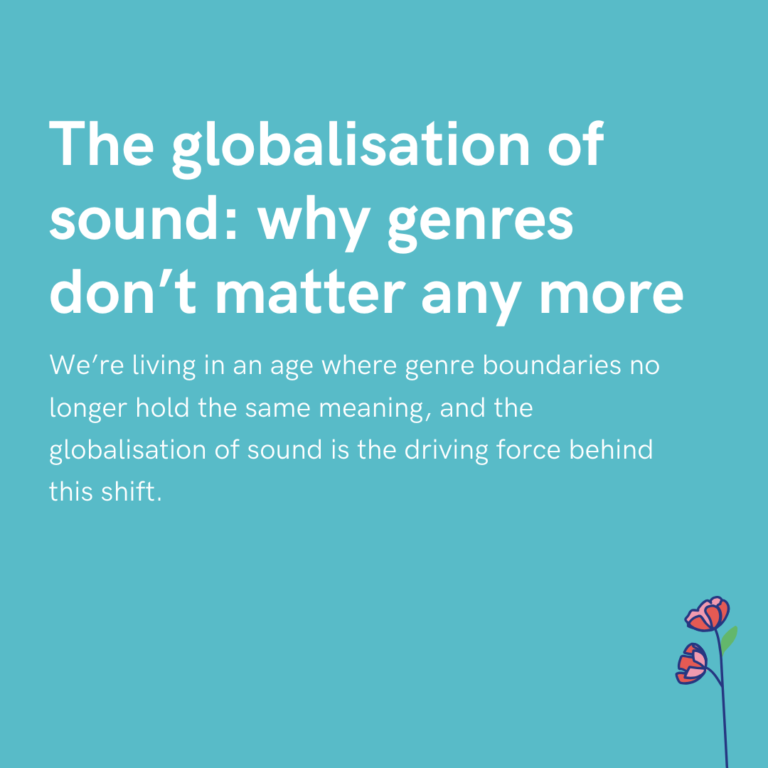 The globalisation of sound why genres don’t matter any more