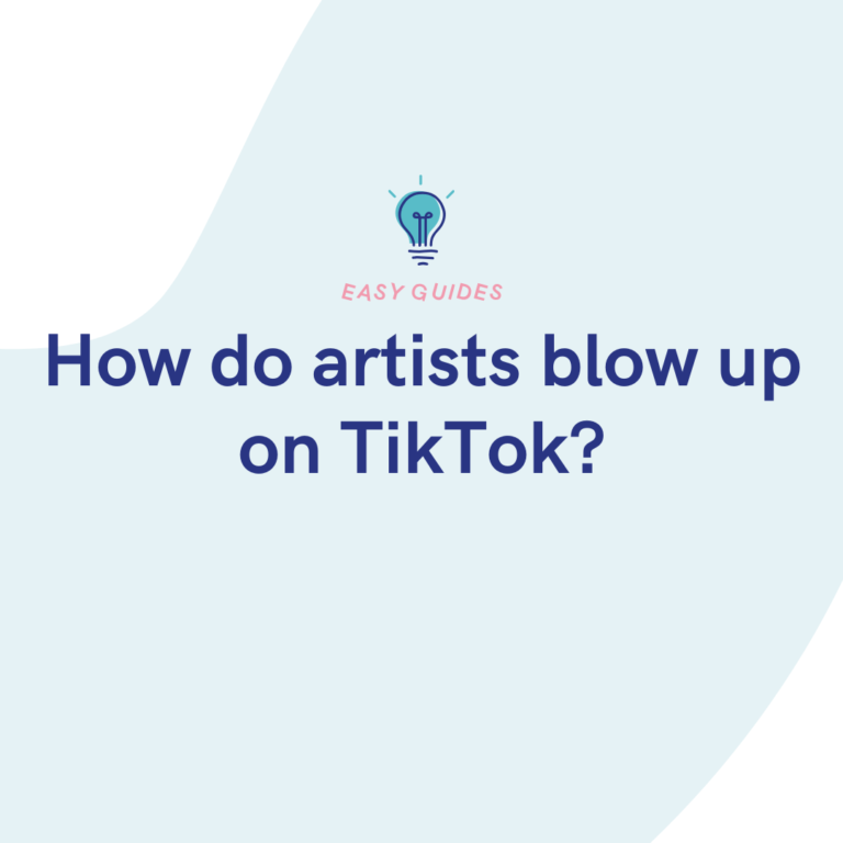 How do artists blow up on TikTok