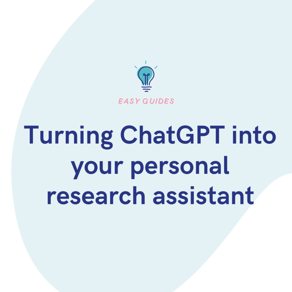 Turning ChatGPT into your personal research assistant