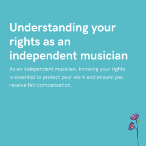 Understanding your rights as an independent musician