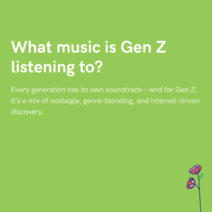 What music is Gen Z listening to